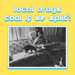 Local Drags - Cool If We Split - LP